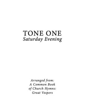 Saturday Evening Resurrectional Octoechos – Tone 1, Abbreviated Kievan Chant, Mixed Choir, SATB.pdf