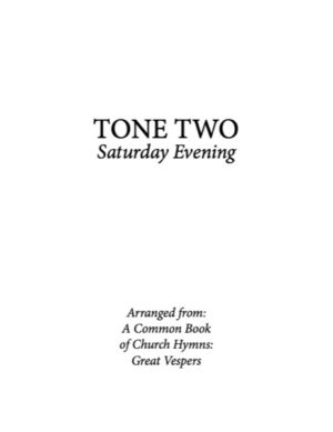 Saturday Evening Resurrectional Octoechos – Tone 2, Kievan Chant, Mixed Choir, SATB.pdf